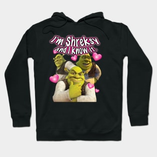 I'm Shreksy and I Know It. Hoodie